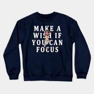 MAKE A WISH Crewneck Sweatshirt